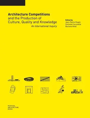 Concursos de arquitectura y producción de cultura, calidad y conocimiento: Una investigación internacional - Architecture Competitions and the Production of Culture, Quality and Knowledge: An International Inquiry
