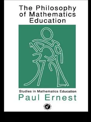 Filosofía de la educación matemática - The Philosophy of Mathematics Education