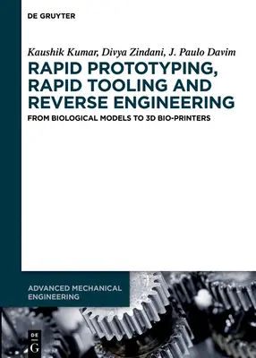 Prototipado rápido, utillaje rápido e ingeniería inversa: De los modelos biológicos a los bioimpresores 3D - Rapid Prototyping, Rapid Tooling and Reverse Engineering: From Biological Models to 3D Bioprinters