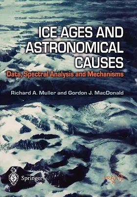 Edades de Hielo y causas astronómicas: Datos, análisis espectral y mecanismos - Ice Ages and Astronomical Causes: Data, Spectral Analysis and Mechanisms