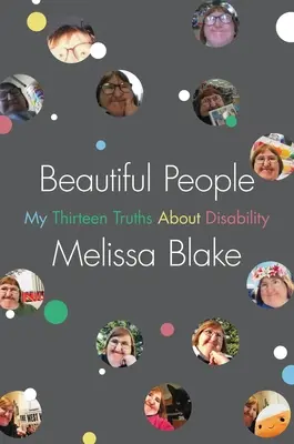 Beautiful People: Mis trece verdades sobre la discapacidad - Beautiful People: My Thirteen Truths about Disability