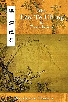 El Tao Te Ching traducido: Cinco traducciones con texto chino - The Tao Te Ching in Translation: Five Translations with Chinese Text