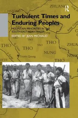 Tiempos turbulentos y pueblos perdurables: Minorías de montaña en el Macizo del Sudeste Asiático - Turbulent Times and Enduring Peoples: Mountain Minorities in the South-East Asian Massif