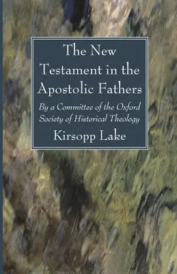 El Nuevo Testamento en los Padres Apostólicos - The New Testament in the Apostolic Fathers