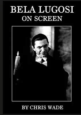 Bela Lugosi: En la pantalla - Bela Lugosi: On Screen