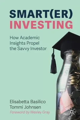 Smart(er) Investing: Cómo los conocimientos académicos impulsan al inversor inteligente - Smart(er) Investing: How Academic Insights Propel the Savvy Investor