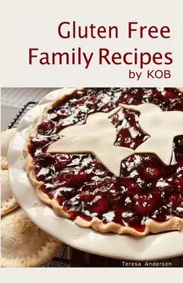Recetas familiares sin gluten: por KOB - Gluten Free Family Recipes: by KOB