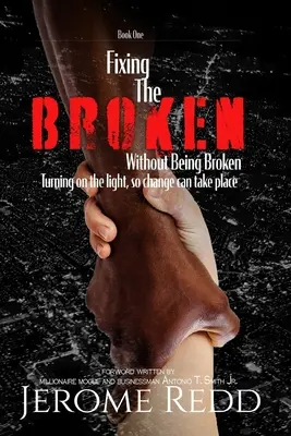 Arreglar lo roto sin estar roto - Libro 1 - Fixing The Broken, Without Being Broken- Book 1