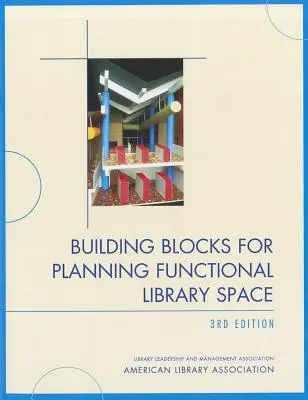 Elementos básicos para planificar un espacio bibliotecario funcional - Building Blocks for Planning Functional Library Space