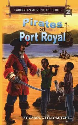 Piratas en Port Royal: Serie Aventuras en el Caribe Libro 2 - Pirates at Port Royal: Caribbean Adventure Series Book 2