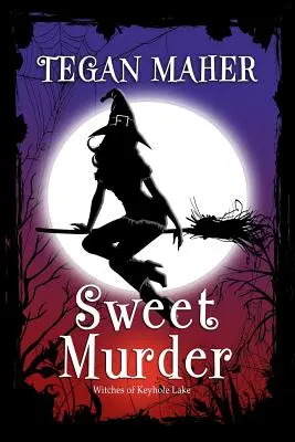 El dulce asesinato: A Witches of Keyhole Lake Southern Mystery Libro 1 - Sweet Murder: A Witches of Keyhole Lake Southern Mystery Book 1