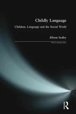 Lenguaje infantil: Los niños, el lenguaje y el mundo social - Childly Language: Children, Language and the Social World