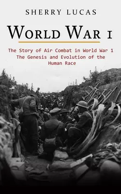 Primera Guerra Mundial: La historia del combate aéreo en la Primera Guerra Mundial (WWI True Story of Smuggling Guns to the Irish Coast) - World War 1: The Story of Air Combat in World War 1 (WWI True Story of Smuggling Guns to the Irish Coast)