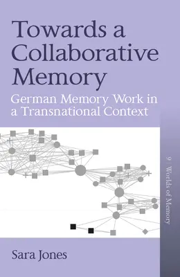 Hacia una memoria colaborativa: El trabajo de memoria alemán en un contexto transnacional - Towards a Collaborative Memory: German Memory Work in a Transnational Context