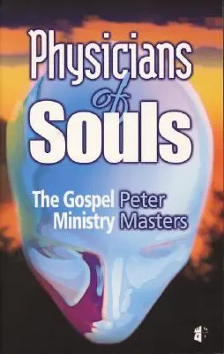 Médicos de almas: El ministerio evangélico - Physicians of Souls: The Gospel Ministry