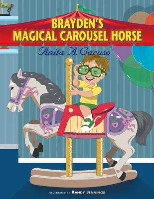 El carrusel mágico de Brayden: Libro 2 de la serie El viaje mágico de Brayden - Brayden's Magical Carousel Horse: Book 2 in the Brayden's Magical Journey Series