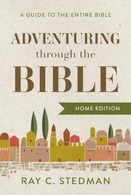 Aventurarse por la Biblia: Guía de toda la Biblia - Adventuring Through the Bible: A Guide to the Entire Bible