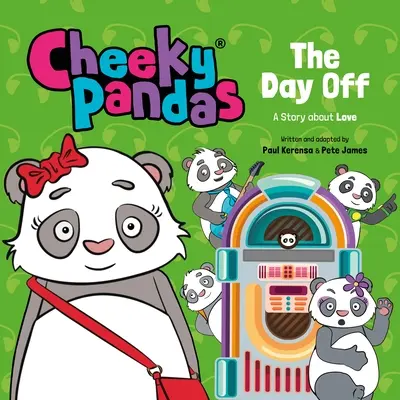 Pandas descarados El día libre: Una historia de amor - Cheeky Pandas: The Day Off: A Story about Love