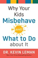 Por qué sus hijos se portan mal y qué hacer al respecto - Why Your Kids Misbehave--And What to Do about It