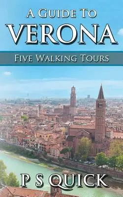 Guía de Verona: Cinco rutas a pie - A Guide to Verona: Five Walking Tours