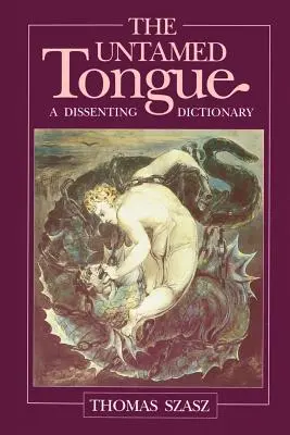 La lengua indómita: Un diccionario disidente - The Untamed Tongue: A Dissenting Dictionary