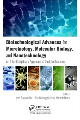 Avances biotecnológicos para microbiología, biología molecular y nanotecnología: Un enfoque interdisciplinar de las ciencias de la vida - Biotechnological Advances for Microbiology, Molecular Biology, and Nanotechnology: An Interdisciplinary Approach to the Life Sciences