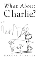 ¿Qué pasa con Charlie? - What About Charlie?
