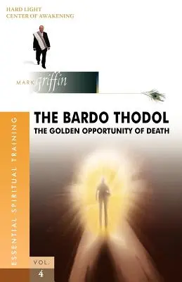 El Bardo Thodol - Una oportunidad de oro - The Bardo Thodol - A Golden Opportunity