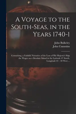 Un viaje a los Mares del Sur, en los años 1740-1: Contiene, una fiel narración de la pérdida del barco de Su Majestad, el Wager, en una isla desolada en el Océano Índico. - A Voyage to the South-Seas, in the Years 1740-1: Containing, a Faithful Narrative of the Loss of His Majesty's Ship the Wager on a Desolate Island in