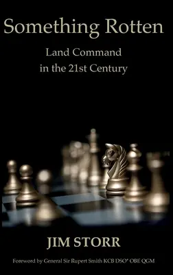 Algo podrido: El mando terrestre en el siglo XXI - Something Rotten: Land Command in the 21st Century