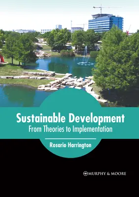 Sustainable Development: De las teorías a la aplicación - Sustainable Development: From Theories to Implementation