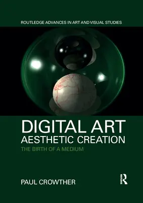 Arte digital, creación estética: El nacimiento de un medio - Digital Art, Aesthetic Creation: The Birth of a Medium