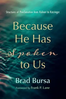 Porque nos ha hablado: Estructuras de proclamación de Rahner a Ratzinger - Because He Has Spoken to Us: Structures of Proclamation from Rahner to Ratzinger
