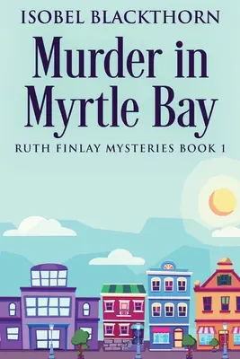 Asesinato en Myrtle Bay - Murder In Myrtle Bay