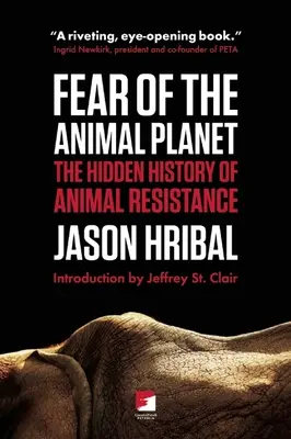 Miedo al planeta animal: La historia oculta de la resistencia animal - Fear of the Animal Planet: The Hidden History of Animal Resistance