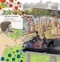 Unir los puntos: El arte de Seurat - El arte de Seurat - Joining the Dots: The Art of Seurat - The Art of Seurat