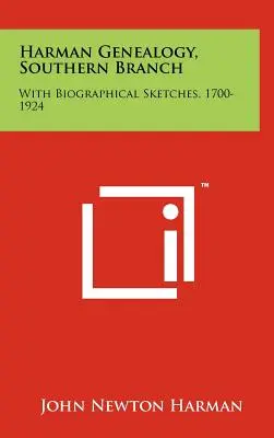 Genealogía Harman, Rama Sur: Con bosquejos biográficos, 1700-1924 - Harman Genealogy, Southern Branch: With Biographical Sketches, 1700-1924