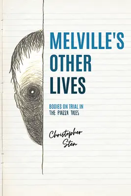 Las otras vidas de Melville Cuerpos a prueba en los cuentos de Piazza - Melville's Other Lives: Bodies on Trial in the Piazza Tales