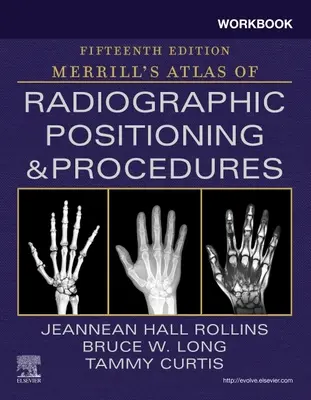 Libro de ejercicios para el Atlas de posicionamiento y procedimientos radiográficos de Merrill - Workbook for Merrill's Atlas of Radiographic Positioning and Procedures