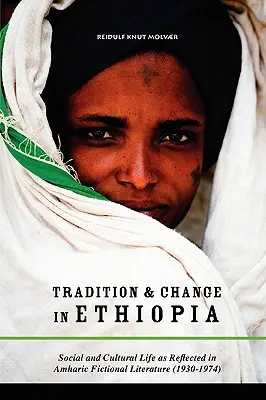 Tradición y cambio en Etiopía: La vida social y cultural reflejada en la literatura amárica de ficción (1930-1974) - Tradition & Change in Ethiopia: Social and Cultural Life as Reflected in Amharic Fictional Literature (1930-1974)