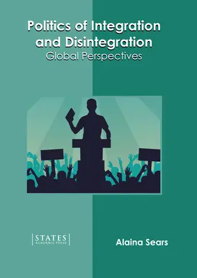 Política de integración y desintegración: Perspectivas globales - Politics of Integration and Disintegration: Global Perspectives