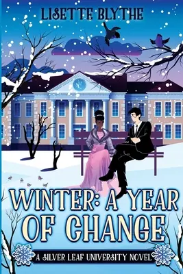 Invierno: Un año de cambios: Una novela de la Universidad de Silver Leaf - Winter: A Year of Change: A Silver Leaf University novel