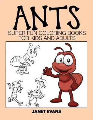 Hormigas: Libros para colorear súper divertidos para niños y adultos - Ants: Super Fun Coloring Books for Kids and Adults