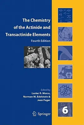 The Chemistry of the Actinide and Transactinide Elements (Conjunto Vol.1-6): Volúmenes 1-6 - The Chemistry of the Actinide and Transactinide Elements (Set Vol.1-6): Volumes 1-6