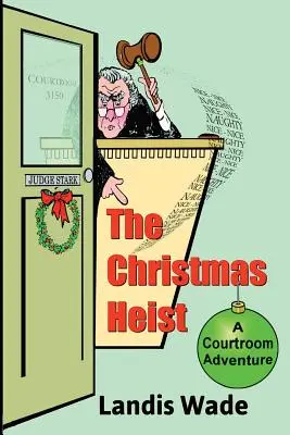 El atraco de Navidad: Una aventura judicial - The Christmas Heist: A Courtroom Adventure