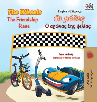 Las Ruedas La Carrera de la Amistad (Libro Griego Inglés para Niños): Libro Infantil Griego Bilingüe - The Wheels The Friendship Race (English Greek Book for Kids): Bilingual Greek Children's Book