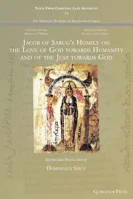 Homilía de Jacobo de Sarug sobre el amor de Dios a los hombres y de los justos a Dios - Jacob of Sarug's Homily on the Love of God towards Humanity and of the Just towards God