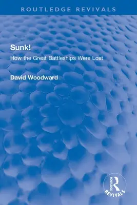 Hundidos: Cómo se perdieron los grandes acorazados - Sunk!: How the Great Battleships Were Lost