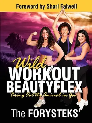 Entrenamiento salvaje Beautyflex: saca el animal que llevas dentro - Wild Workout Beautyflex: Bring Out the Animal in You