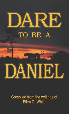 Atrévete a ser Daniel - Dare to Be a Daniel